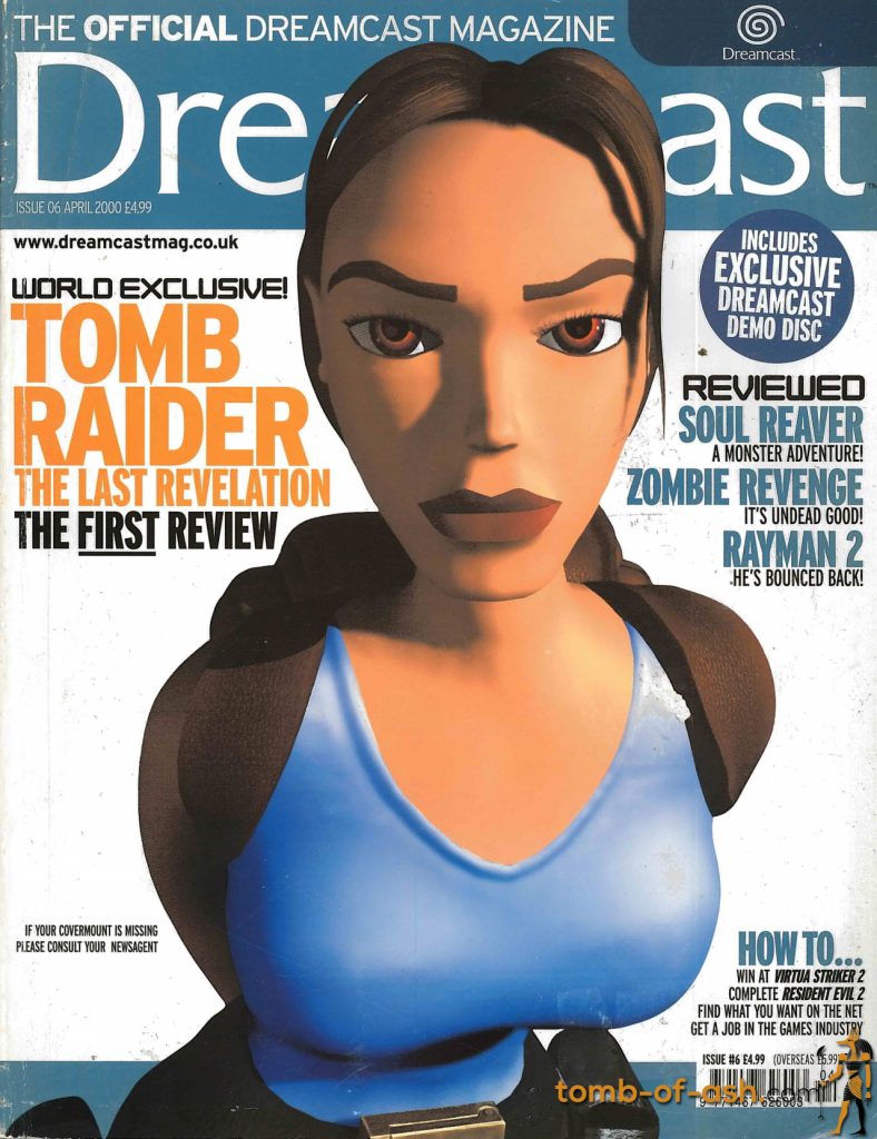 The Official Dreamcast Magazine
The World’s First Tomb Raider 4 Review. April, 2000.