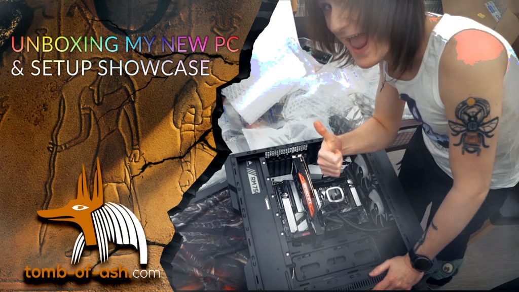 Unboxing My New PC and Tomb of Ash HQ showcase